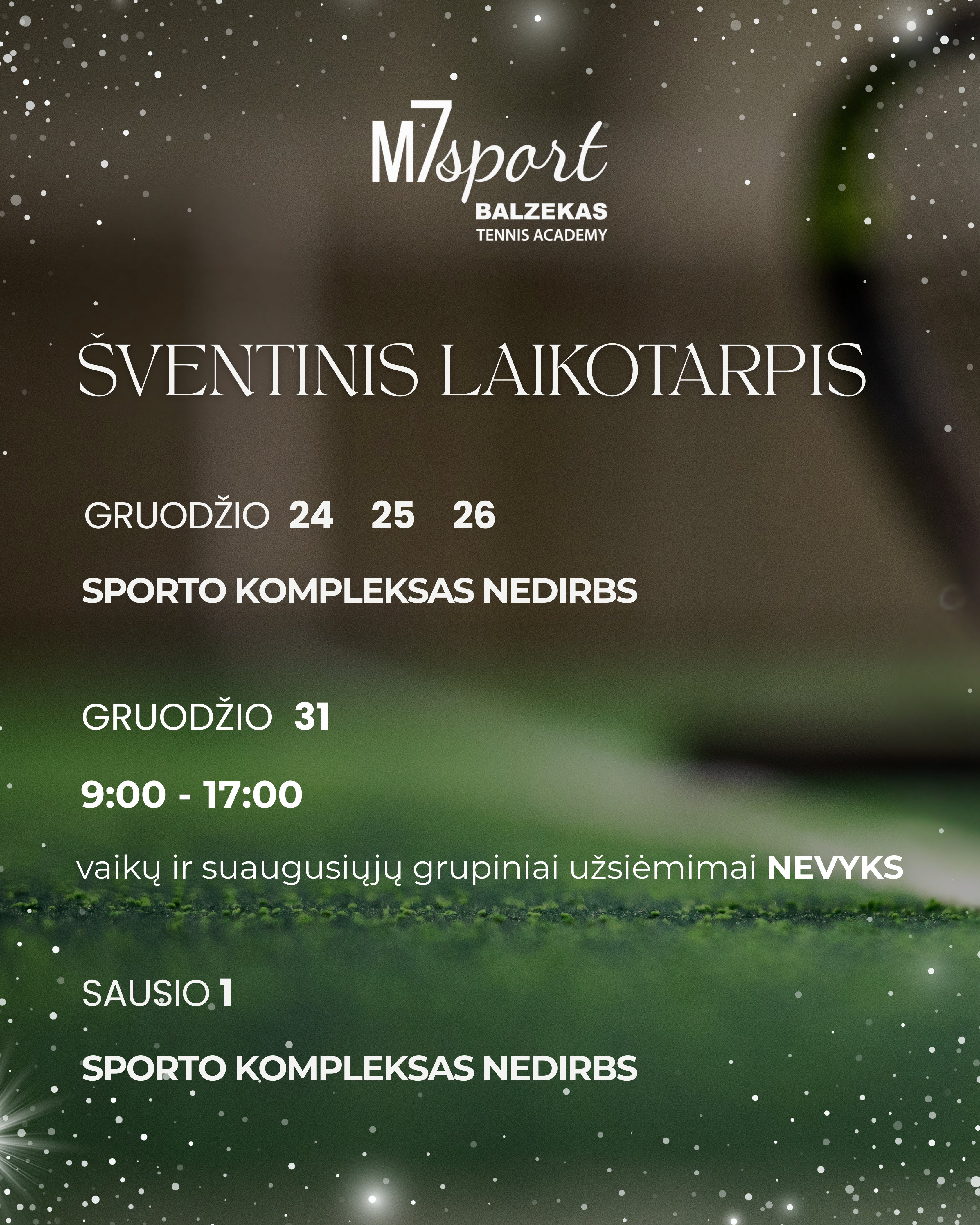 Šventinis laikotarpis M7 sport Balzekas tennis academy